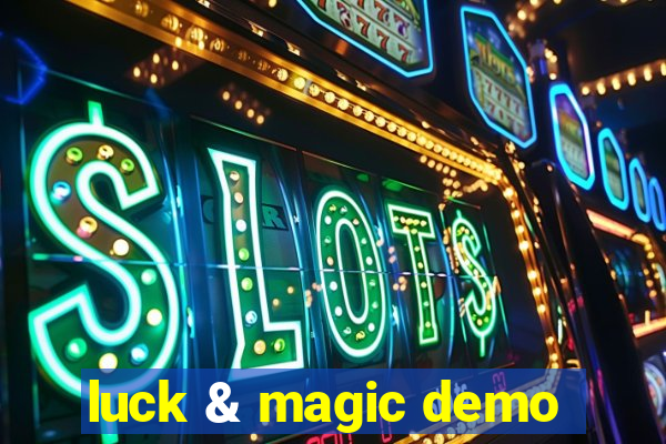 luck & magic demo